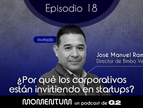 Portfolio Talks | ¿Por qué los corporativos están invirtiendo en startups? | José Manuel Ramírez - Bimbo Venture