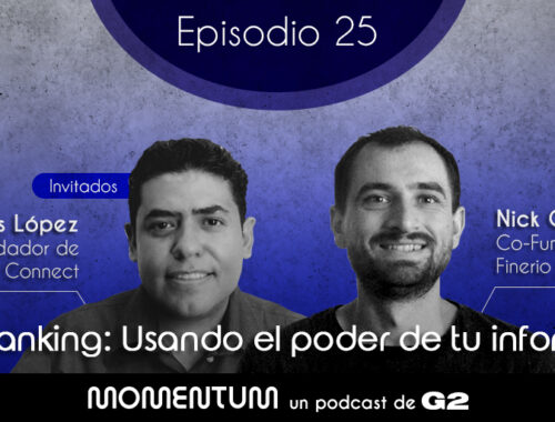 25: Open Banking: Usando el poder de tu información | Nick Grassi y Jose Luis López - Finerio