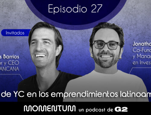27: Startup World | El efecto de YC en los emprendimientos latinoamericanos | Jonathan Lewy (Investo) + Andrés Barrios (Ancana)