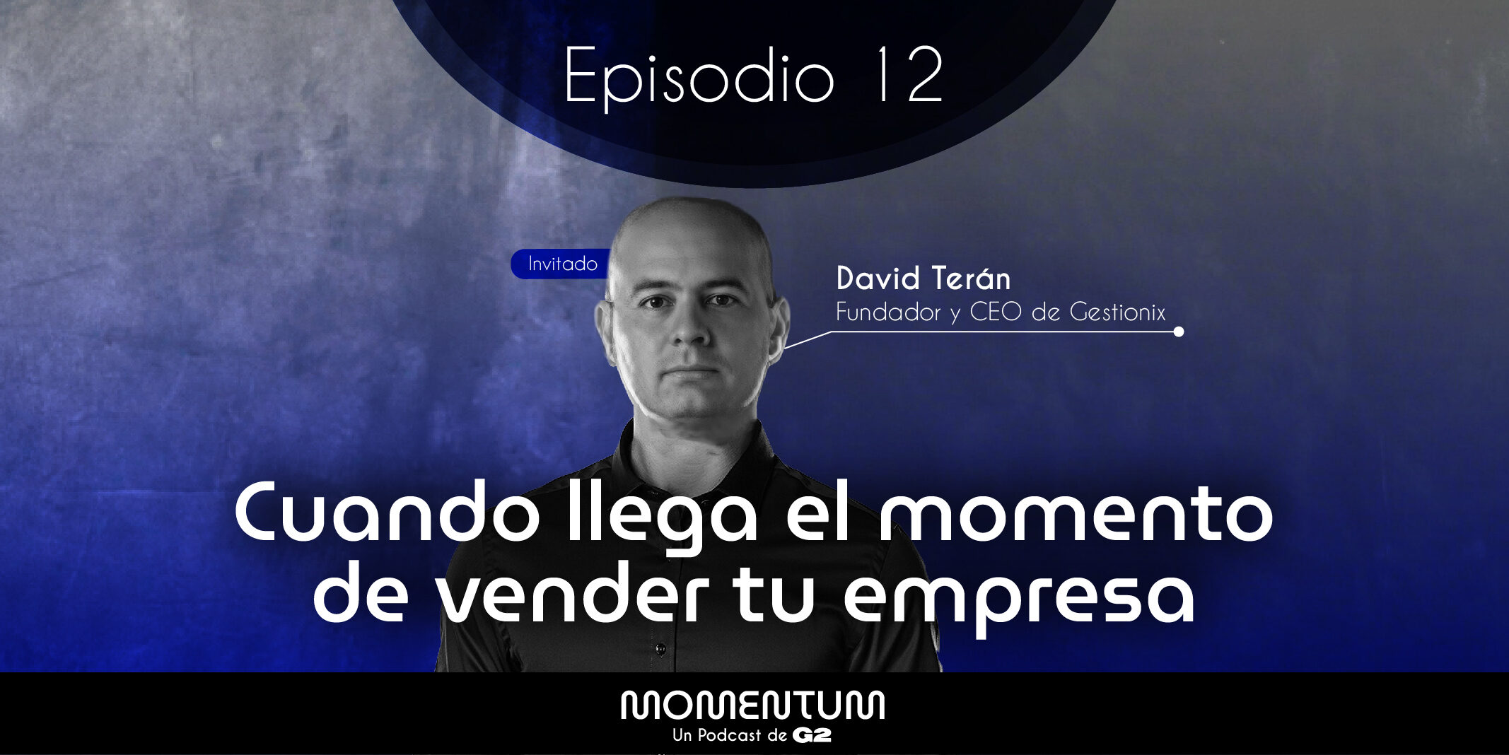 12: Portafolio Talks | Cuando llega el momento de vender tu empresa | David Terán - Gestionix