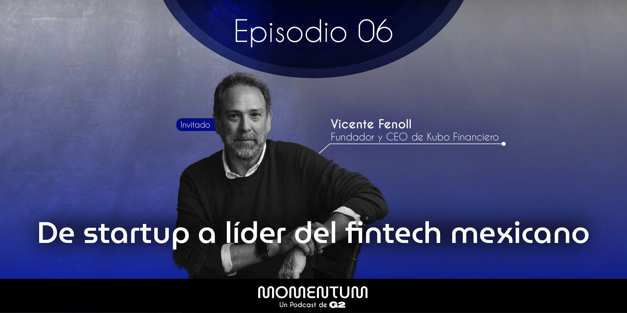 Portafolio Talks | De startup a líder del fintech mexicano | Vicente Fenoll - Kubo Financiero